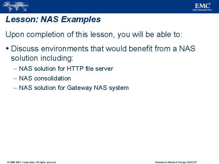 Lesson: NAS Examples Upon completion of this lesson, you will be able to: Discuss