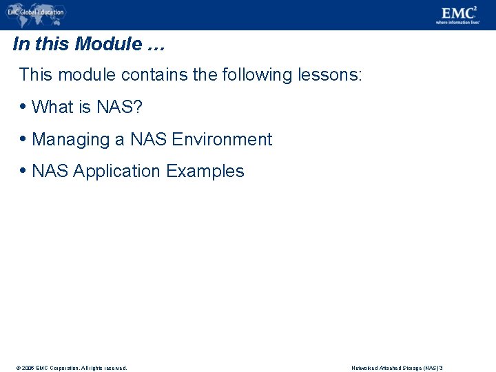 In this Module … This module contains the following lessons: What is NAS? Managing