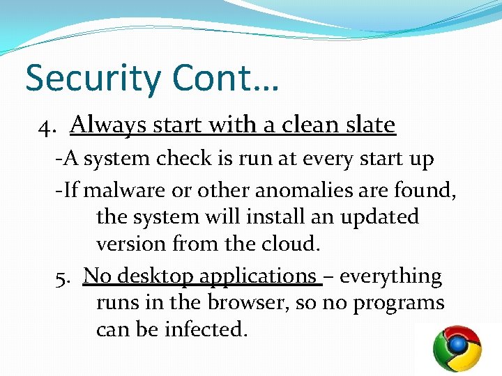 Security Cont… 4. Always start with a clean slate -A system check is run