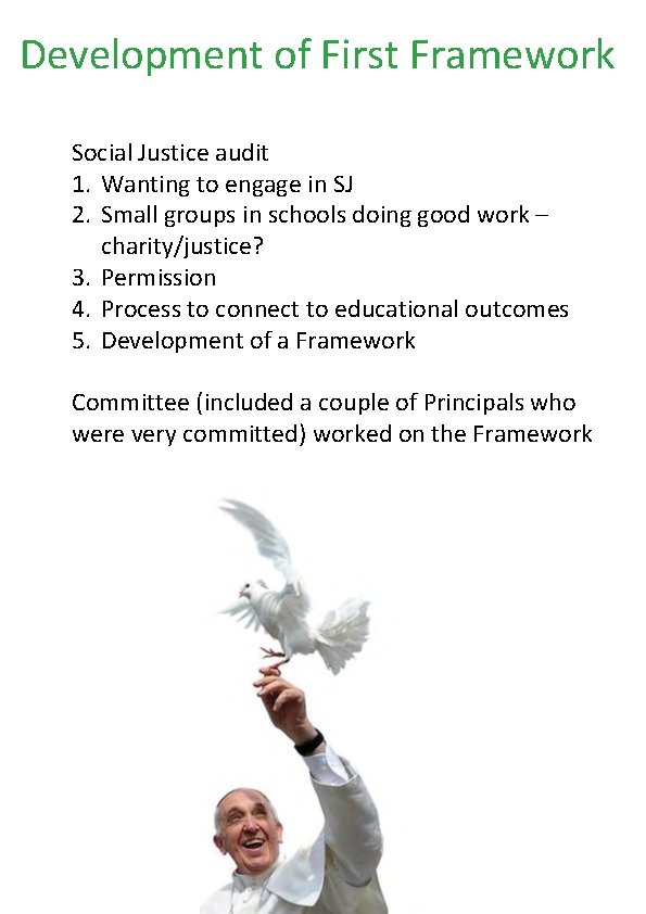 Development of First Framework Social Justice audit 1. Wanting to engage in SJ 2.