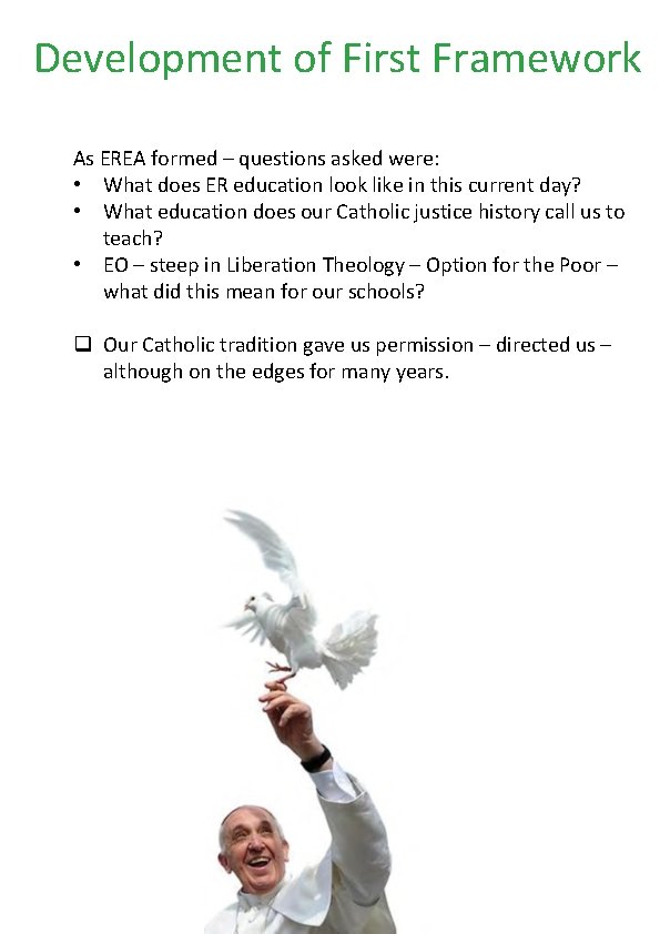 Development of First Framework As EREA formed – questions asked were: • What does