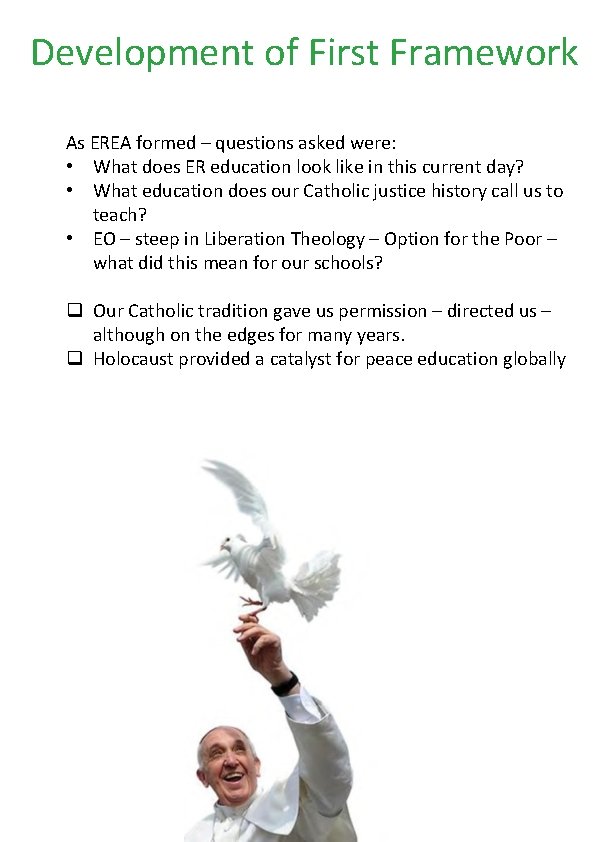 Development of First Framework As EREA formed – questions asked were: • What does
