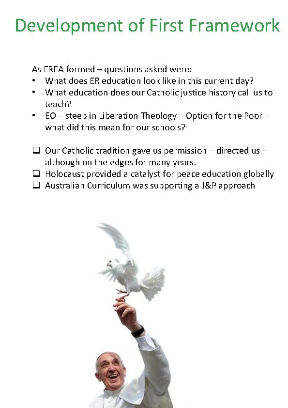 Development of First Framework As EREA formed – questions asked were: • What does