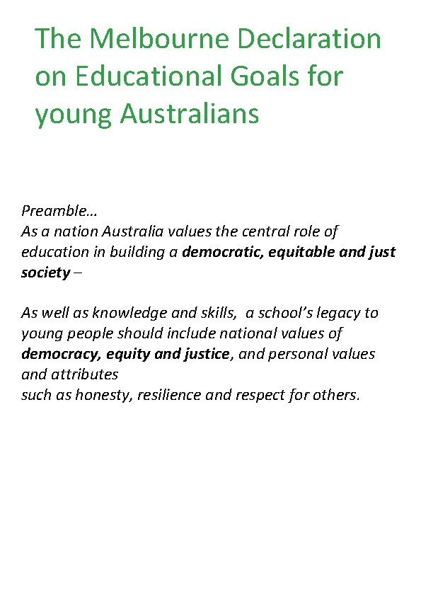 The Melbourne Declaration on Educational Goals for young Australians Preamble… As a nation Australia