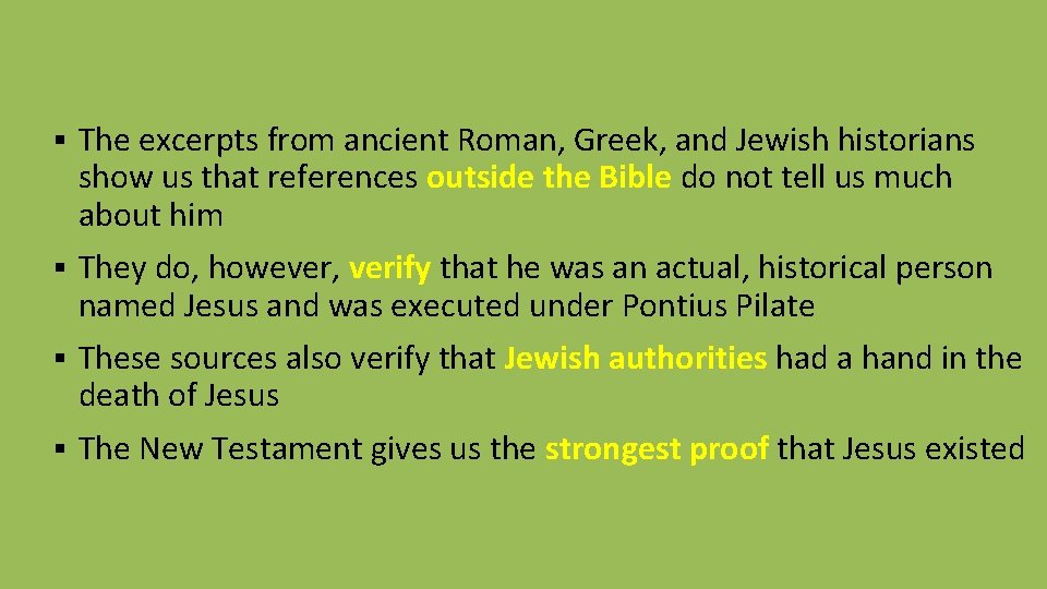 § The excerpts from ancient Roman, Greek, and Jewish historians show us that references