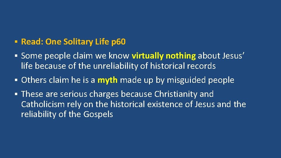 § Read: One Solitary Life p 60 § Some people claim we know virtually