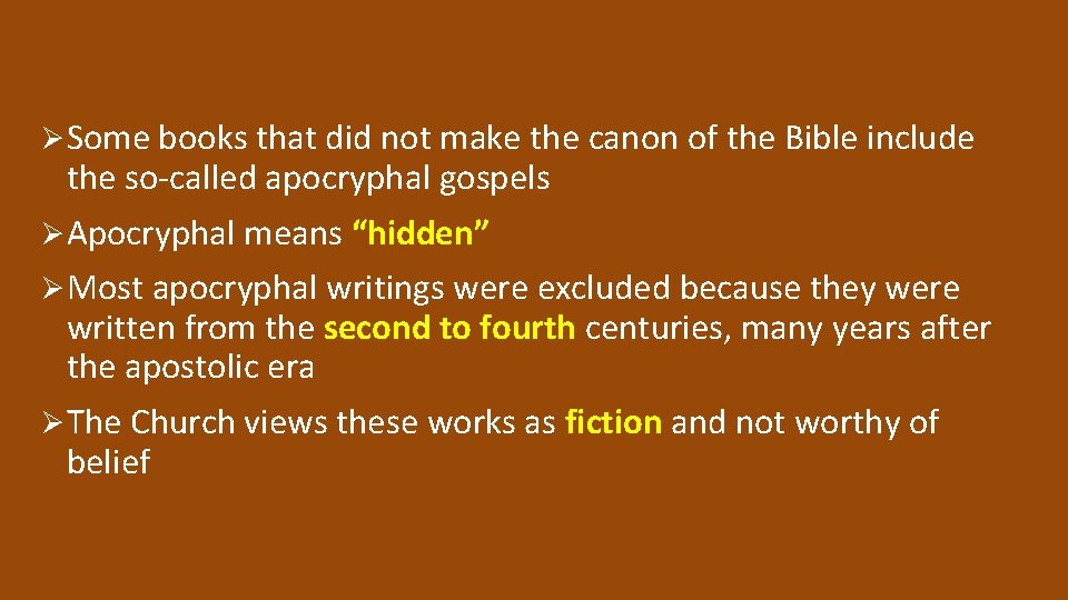 Ø Some books that did not make the canon of the Bible include the