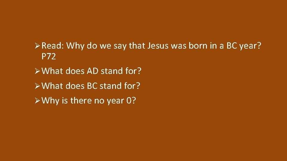 Ø Read: Why do we say that Jesus was born in a BC year?