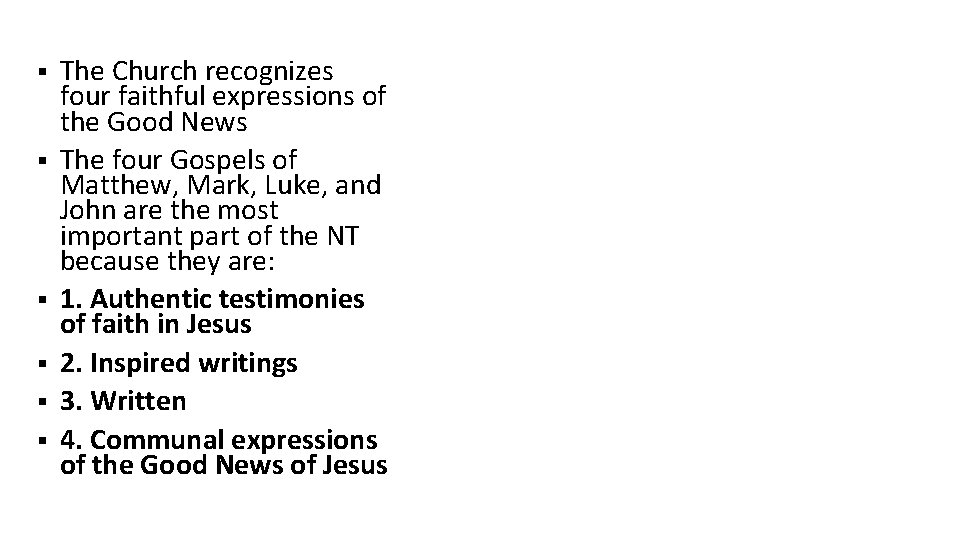 § § § The Church recognizes four faithful expressions of the Good News The