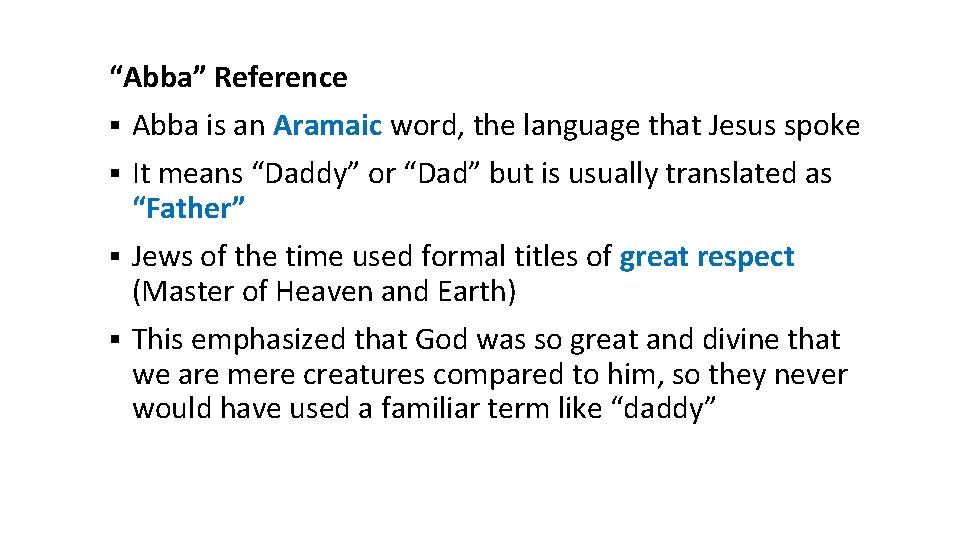 “Abba” Reference § Abba is an Aramaic word, the language that Jesus spoke §