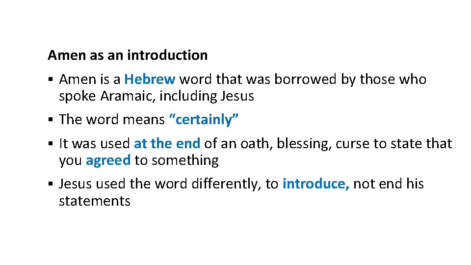 Amen as an introduction § Amen is a Hebrew word that was borrowed by