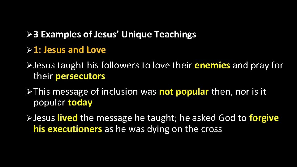 Ø 3 Examples of Jesus’ Unique Teachings Ø 1: Jesus and Love Ø Jesus