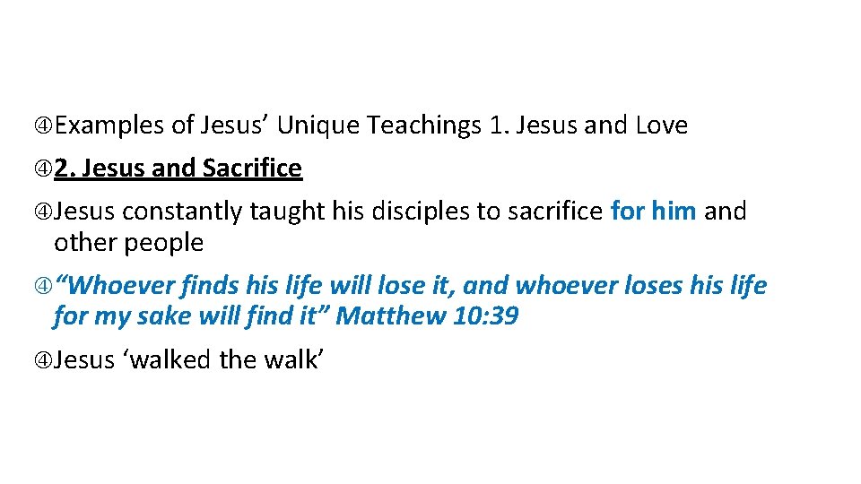  Examples of Jesus’ Unique Teachings 1. Jesus and Love 2. Jesus and Sacrifice
