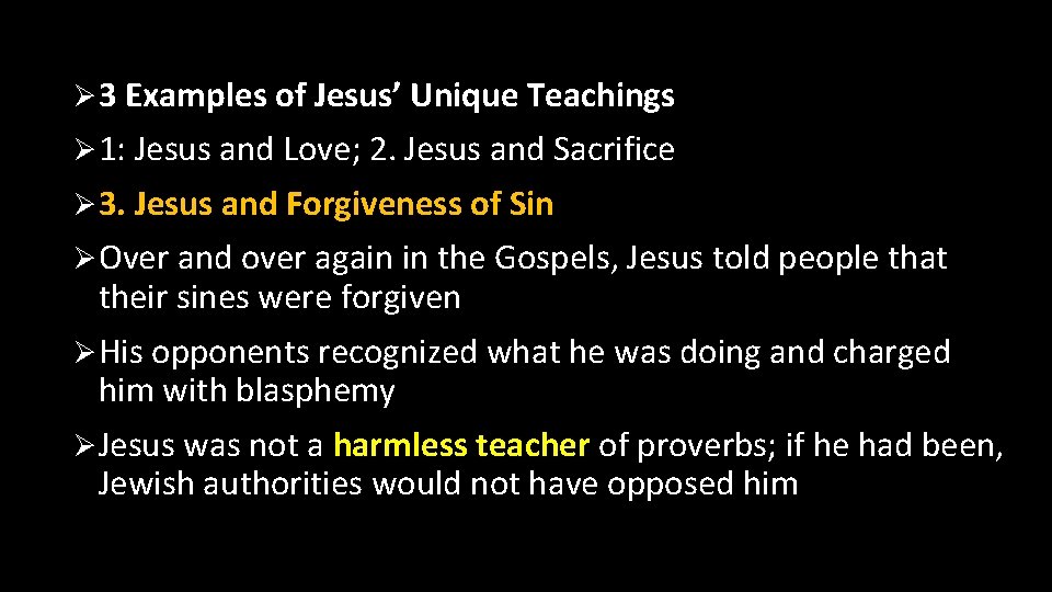 Ø 3 Examples of Jesus’ Unique Teachings Ø 1: Jesus and Love; 2. Jesus
