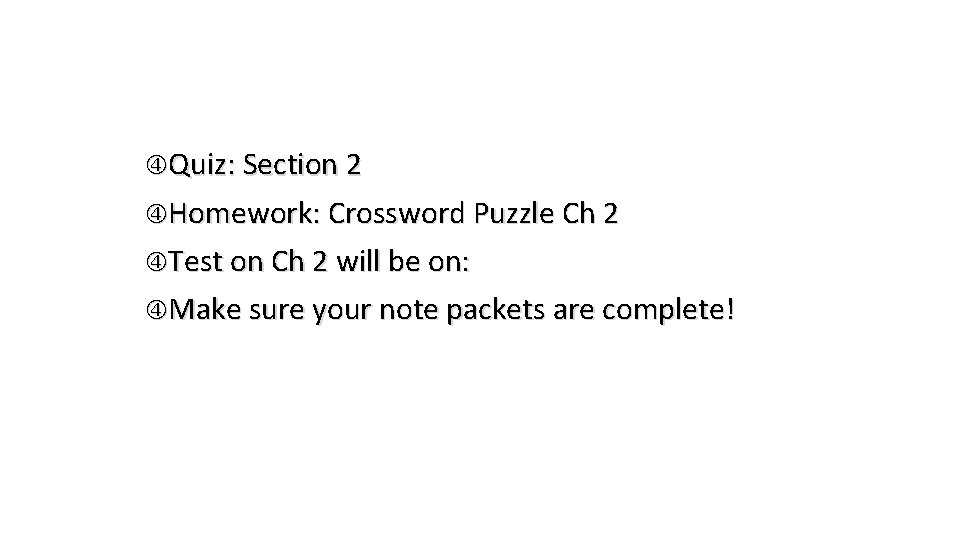  Quiz: Section 2 Homework: Crossword Puzzle Ch 2 Test on Ch 2 will