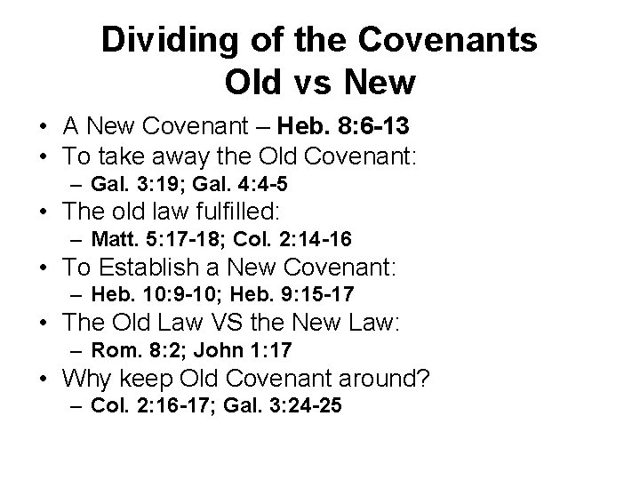 Dividing of the Covenants Old vs New • A New Covenant – Heb. 8: