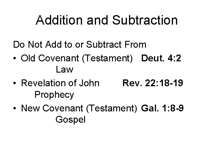 Addition and Subtraction Do Not Add to or Subtract From • Old Covenant (Testament)