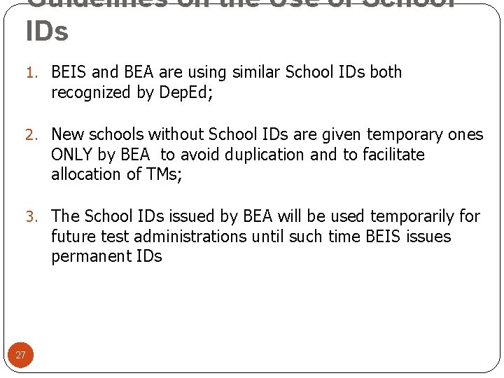 Guidelines on the Use of School IDs 1. BEIS and BEA are using similar