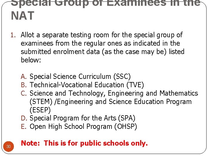 Special Group of Examinees in the NAT 1. Allot a separate testing room for