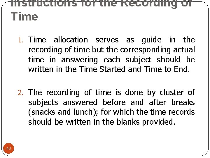 Instructions for the Recording of Time 1. Time allocation serves as guide in the