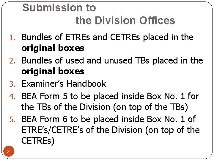 Submission to the Division Offices 1. Bundles of ETREs and CETREs placed in the