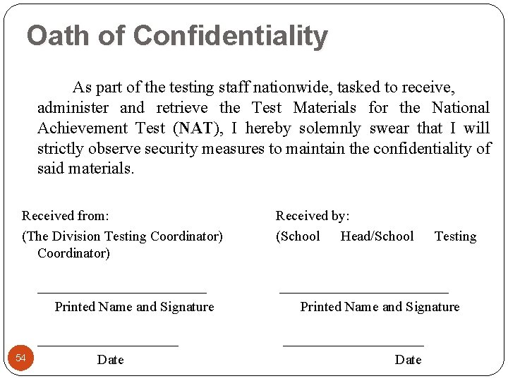 Oath of Confidentiality As part of the testing staff nationwide, tasked to receive, administer