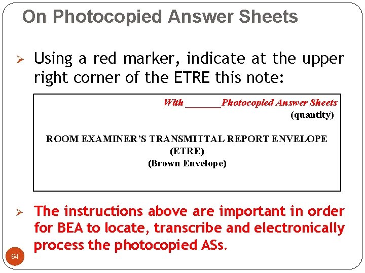 On Photocopied Answer Sheets Ø Using a red marker, indicate at the upper right