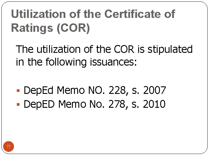 Utilization of the Certificate of Ratings (COR) The utilization of the COR is stipulated