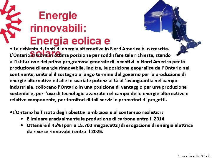 Energie rinnovabili: Energia eolica e • La richiesta di fonti di energia alternativa in