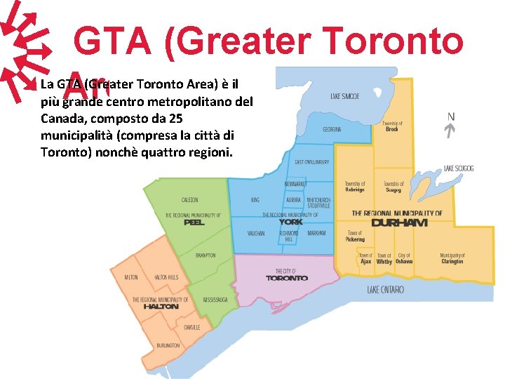 GTA (Greater Toronto Area) La GTA (Greater Toronto Area) è il più grande centro