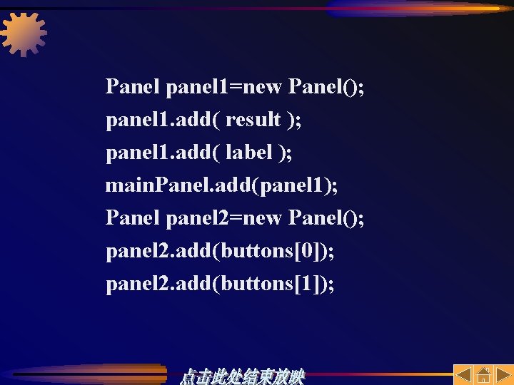 Panel panel 1=new Panel(); panel 1. add( result ); panel 1. add( label );