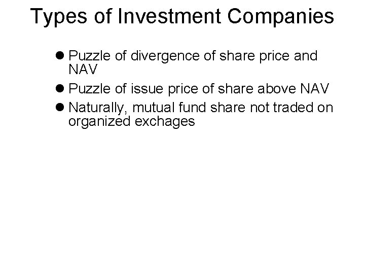 Types of Investment Companies Puzzle of divergence of share price and NAV Puzzle of