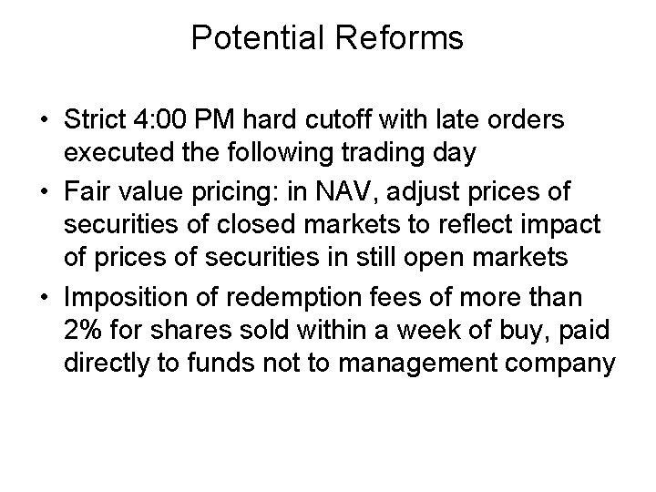 Potential Reforms • Strict 4: 00 PM hard cutoff with late orders executed the