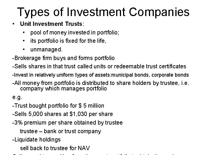 Types of Investment Companies • Unit Investment Trusts: • pool of money invested in