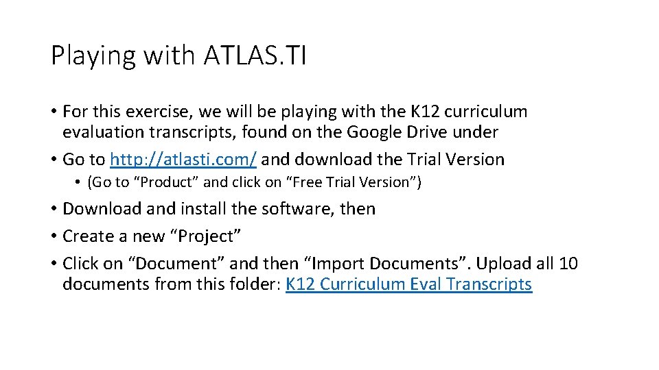 Playing with ATLAS. TI • For this exercise, we will be playing with the