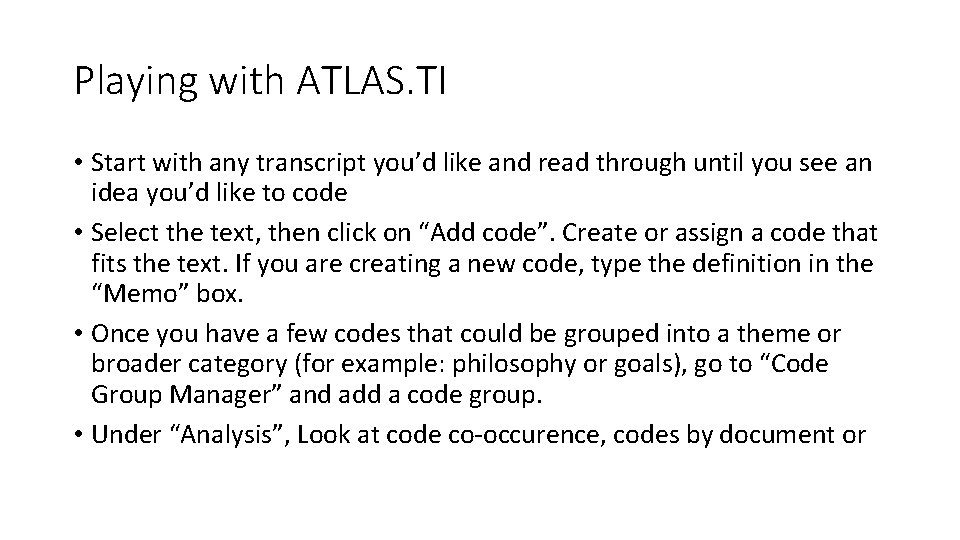 Playing with ATLAS. TI • Start with any transcript you’d like and read through
