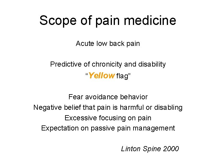 Scope of pain medicine Acute low back pain Predictive of chronicity and disability “Yellow Scope of pain medicine Acute low back pain Predictive of chronicity and disability “Yellow
