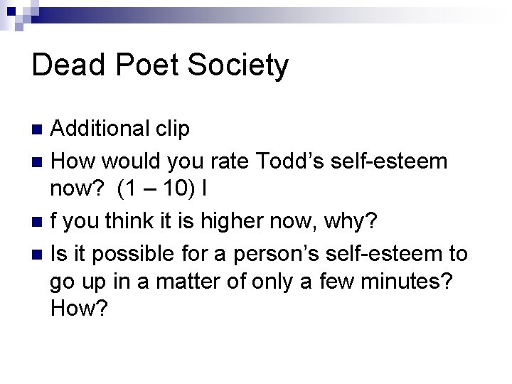 Dead Poet Society Additional clip n How would you rate Todd’s self-esteem now? (1