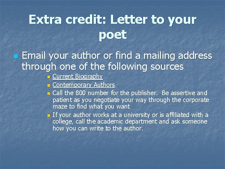 Extra credit: Letter to your poet n Email your author or find a mailing