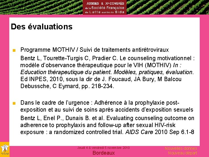 Des évaluations ■ Programme MOTHIV / Suivi de traitements antirétroviraux Bentz L, Tourette-Turgis C,