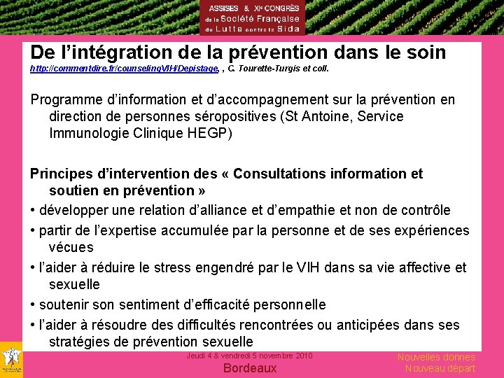 De l’intégration de la prévention dans le soin http: //commentdire. fr/counseling. VIH/Depistage, , C.