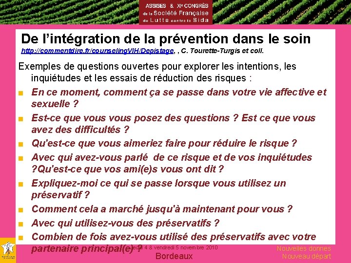 De l’intégration de la prévention dans le soin http: //commentdire. fr/counseling. VIH/Depistage, , C.