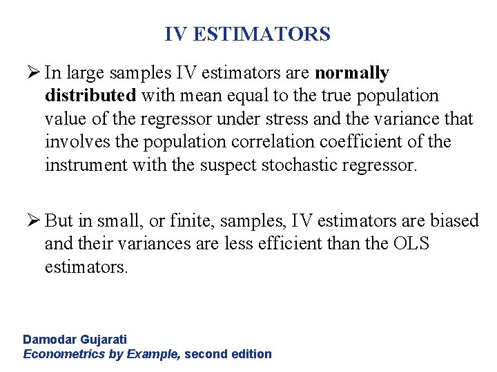 IV ESTIMATORS Ø In large samples IV estimators are normally distributed with mean equal IV ESTIMATORS Ø In large samples IV estimators are normally distributed with mean equal