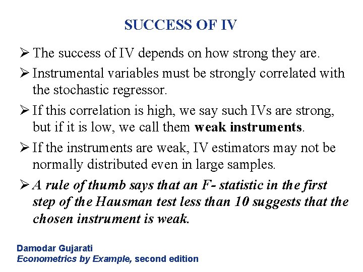 SUCCESS OF IV Ø The success of IV depends on how strong they are. SUCCESS OF IV Ø The success of IV depends on how strong they are.