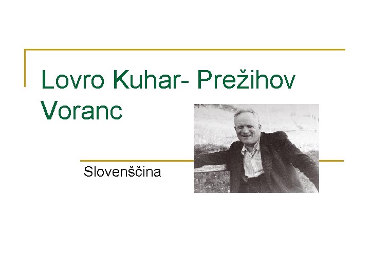 Lovro Kuhar- Prežihov Voranc Slovenščina 