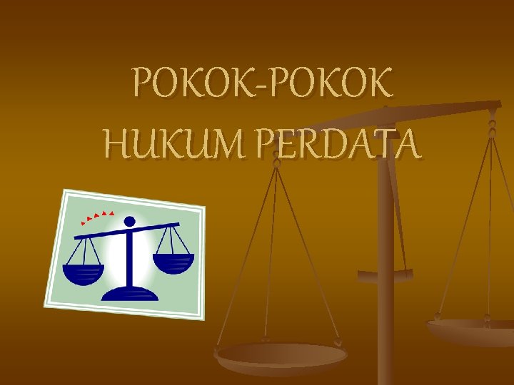 POKOK-POKOK HUKUM PERDATA 