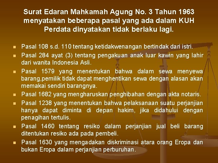 Surat Edaran Mahkamah Agung No. 3 Tahun 1963 menyatakan beberapa pasal yang ada dalam