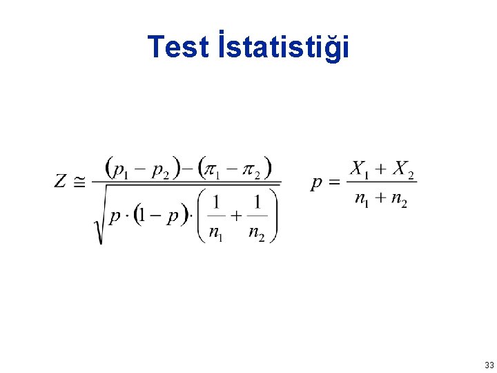 Test İstatistiği 33 Test İstatistiği 33