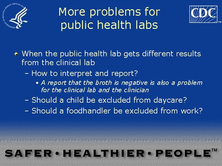 More problems for public health labs When the public health lab gets different results More problems for public health labs When the public health lab gets different results