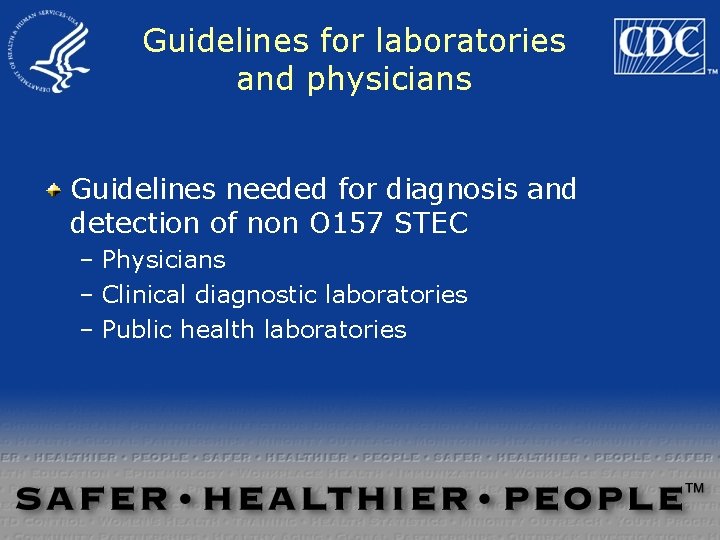 Guidelines for laboratories and physicians Guidelines needed for diagnosis and detection of non O Guidelines for laboratories and physicians Guidelines needed for diagnosis and detection of non O